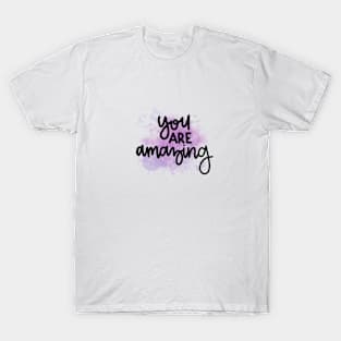 You Are Amazing T-Shirt